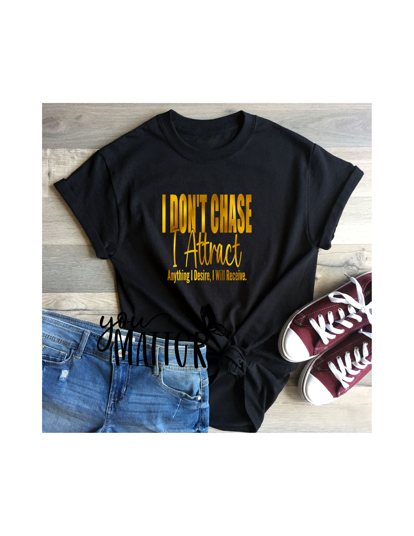 I DON'T CHASE - I ATTRACT
